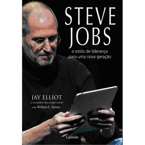 Steve Jobs, estilo de liderança, por Jay Elliot - imagem: Divulgação